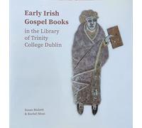 Early Irish Gospel Books in the Library of Trinity College Dublin