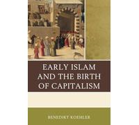 Early Islam and the Birth of Capitalism