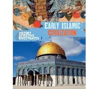 Early Islamic Civilization (The History Detective Investigates)