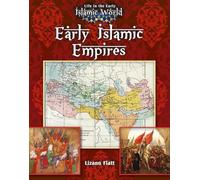 Early Islamic Empires (Life in the Early Islamic World)