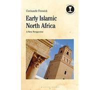 Early Islamic North Africa: A New Perspective (Debates in Archaeology)