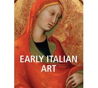 Early Italian Art: From Giotto to the Renaissance dawn