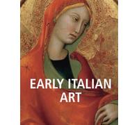Early Italian Art: From Giotto to the Renaissance dawn
