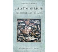 Early Italian Recipes. Fish, Seafood, and Fish Sauces (Historical Italian Cooking)