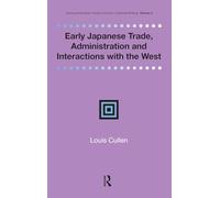 Early Japanese Trade, Administration and Interactions with the West (Distinguished Asian Studies Scholars: Collected Writings)