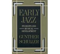 Early Jazz Its Roots and Musical Development History of Jazz 0001 The History...