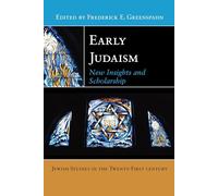 Early Judaism: New Insights and Scholarship: 1 (Jewish Studies in the Twenty-First Century)