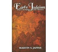 Early Judaism : Religious Worlds of the First Judaic Millennium