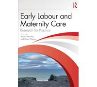 Early Labour and Maternity Care: Research for Practice