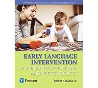 Early Language Intervention for Infants, Toddlers, and Preschoolers (Pearson Communication Sciences and Disorders)