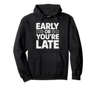 Early Late Always Person Humor Punctuality Never Pullover Hoodie
