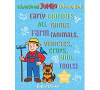 Early Learners All Things Farm (Animals, Vehicles, Crops and Tools): Educational Jumbo Coloring Book