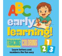 Early Learning ABC & 123: A Toddler Tracing and Coloring Workbook for Letters, Numbers 1-10 & Handwriting Practice. Big, Simple & Engaging Designs to ... While Having Fun! (Little Sprout Series)