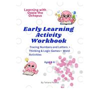 Early Learning Activity Workbook: Tracing numbers and letters • Thinking & logic games • Word activities (Learning with Ozzie the Octopus)