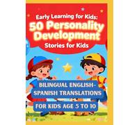 Early Learning for Kids: 50 Personality Development Stories for Kids | Bilingual English-Spanish Translations | For Kids Age 5 to 10