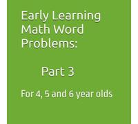 Early Learning Math Word Problems Part 3: For 4, 5 and 6 year olds
