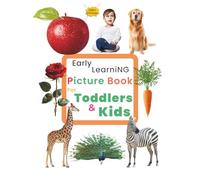Early Learning Picture Book For Toddlers & Kids: 1000+ Images for First Words, Everyday Vocabulary & Play (My First Book of)