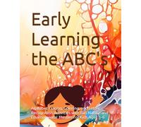 Early Learning the ABC's: Alphabet Tracing, Coloring, and Letter Recognition Activities with Fun Nature and Environmental Themes for Kids Ages 3-6 (Toddler Learning Workbooks)