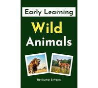 Early Learning Wild Animals: My First Preschool and Kindergarten Book for Toddlers (A Fun Beginner Book Set for Kids): 4 (Early Learning books)