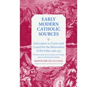 Early Letters to Crown and the Council for the Reformation of the Indies, 1516-1531 : Primeras Cartas a La Corona Y Al Consejo Para La Reforma De Las Indias