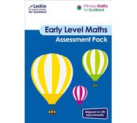 Early Level Assessment Pack : For Curriculum for Excellence Primary Maths