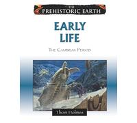 Early Life: The Cambrian Period (Prehistoric Earth)