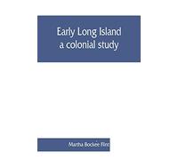 Early Long Island, a colonial study