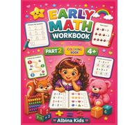 Early Math Workbook for Girls Part 2: Counting, Number Recognition, Simple Addition and Subtraction, Tracing Numbers, Preschool Math Activities for ... 4-6 (Albina Kids Early Learning for Girls)
