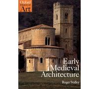 Early Medieval Architecture (Oxford History of Art)