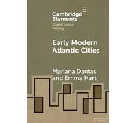 Early Modern Atlantic Cities (Elements in Global Urban History)