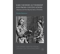 Early Modern Authorship and Prose Continuations: Adaptation and Ownership from Sidney to Richardson (Early Modern Literature in History)