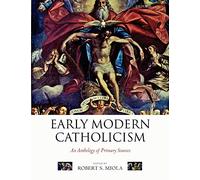Early Modern Catholicism: An Anthology of Primary Sourc - Paperback NEW Miola, R