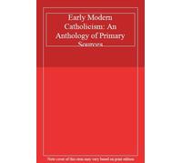 Early Modern Catholicism: An Anthology of Primary Sources.by Miola New<|