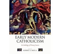 Early Modern Catholicism by Robert S. Miola - 9780199259861