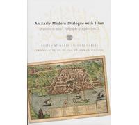 Early Modern Dialogue with Islam: Antonio de Sosa's Topography of Algiers (1612) (History, Languages, and Cultures of the Spanish and Portuguese Worlds)