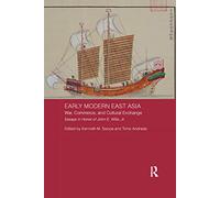Early Modern East Asia: War, Commerce, and Cultural Exchange (Asian States and Empires)