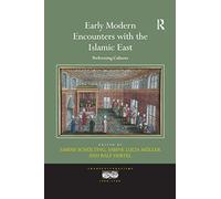 Early Modern Encounters with the Islamic East: Performing Cultures (Transculturalisms, 1400-1700)