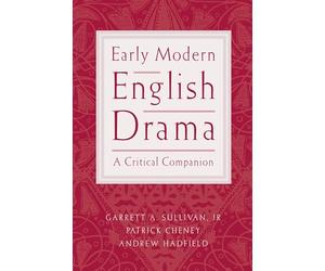 Early Modern English Drama: A Critical Companion