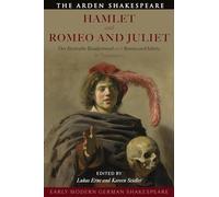 Early Modern German Shakespeare: Hamlet and Romeo and Juliet: Der Bestrafte Brudermord and Romio und Julieta in Translation (Arden Early Modern Drama)