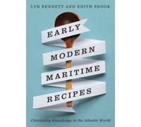 Early Modern Maritime Recipes : Circulating Knowledge in the Atlantic World
