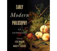 Early Modern Philosophy: An Anthology