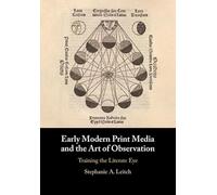 Early Modern Print Media and the Art of Observation: Training the Literate Eye