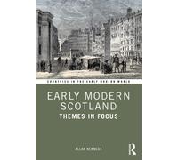 Early Modern Scotland : Themes in Focus