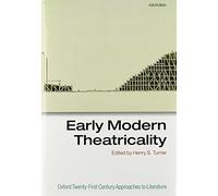 Early Modern Theatricality (Oxford 21st Century Approaches to Literature)