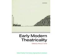 Early Modern Theatricality (Oxford Twenty-First Century Approaches to Literature)