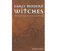 Early Modern Witches: Witchcraft Cases in Contemporary Writing