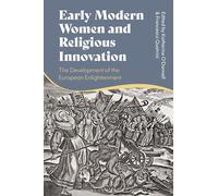 Early Modern Women and Religious Innovation: The Advent of the European Enlightenment