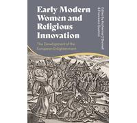 Early Modern Women and Religious Innovation: The Development of the European Enlightenment