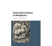 Early Modern Women on Metaphysics