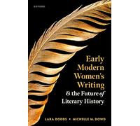 Early Modern Women's Writing and the Future of Literary History